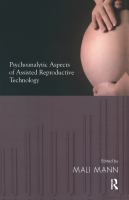 Psychoanalytic aspects of assisted reproductive technology