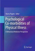 Psychological Co-morbidities of Physical Illness A Behavioral Medicine Perspective /