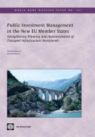 Public investment management in the new EU member states strengthening planning and implementation of transport infrastructure investments /