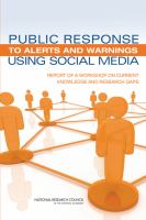 Public response to alerts and warnings using social media report of a workshop on current knowledge and research gaps /