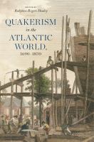 Quakerism in the Atlantic world, 1690-1830