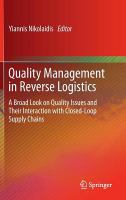 Quality management in reverse logistics a broad look on quality issues and their interaction with closed-loop supply chains /