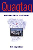 Quaqtaq : Modernity and Identity in an Inuit Community.