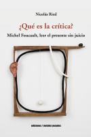 Que es la critica? Michel Foucault, leer el presente sin juicio.