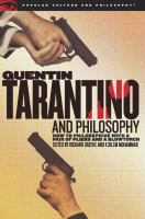 Quentin Tarantino and philosophy how to philosophize with a pair of pliers and a blowtorch /