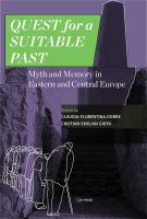 Quest for a suitable past : myth and memory in Central and Eastern Europe /