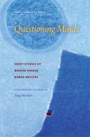 Questioning minds : short stories by modern Korean women writers /