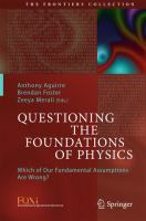 Questioning the Foundations of Physics Which of Our Fundamental Assumptions Are Wrong? /