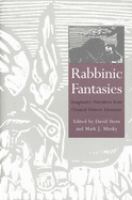 Rabbinic fantasies : imaginative narratives from classical Hebrew literature /