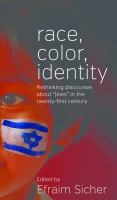 Race, color, identity : rethinking discourses about 'Jews' in the twenty-first century /
