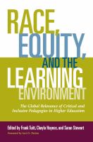 Race, equity, and the learning environment the global relevance of critical and inclusive pedagogies in higher education /