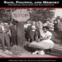 Race, politics, and memory : a documentary history of the Little Rock school crisis /