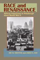 Race and renaissance African Americans in Pittsburgh since World War II /