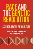 Race and the genetic revolution : science, myth, and culture /