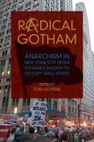 Radical Gotham anarchism in New York city from Schwab's saloon to occupy Wall Street /