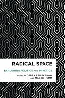 Radical space exploring politics and practice /
