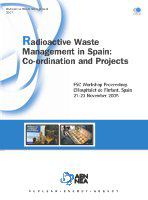 Radioactive waste management in Spain co-ordination and projects : FSC Workshop proceedings : L'Hospitalet de l'Infant, Spain, 21-23 November 2005.