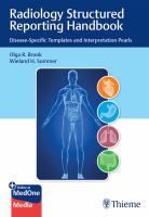 Radiology structured reporting handbook disease-specific templates and interpretation pearls /