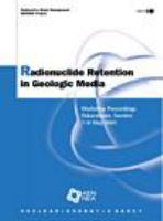 Radionuclide retention in geologic media workshop proceedings, Oskarshamn, Sweden, 7-9 May 2001 /