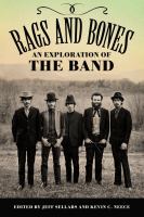 Rags and bones : an exploration of The Band /