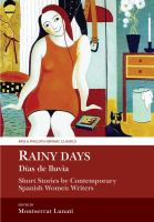 Rainy Days / Short Stories by Contemporary Spanish Women Writers = Dias de Lluvia.