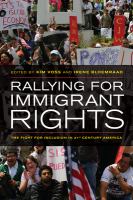 Rallying for Immigrant Rights : the Fight for Inclusion in 21st Century America /