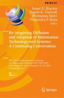 Re-imagining Diffusion and Adoption of Information Technology and Systems: A Continuing Conversation IFIP WG 8.6 International Conference on Transfer and Diffusion of IT, TDIT 2020, Tiruchirappalli, India, December 18–19, 2020, Proceedings, Part I /