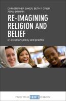 Re-imagining religion and belief : 21-st century policy and practice /