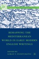 Re-mapping the Mediterranean world in early modern English writings