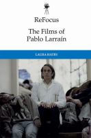 ReFocus : the films of Pablo Larraín /