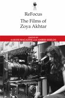 ReFocus : the films of Zoya Akhtar /