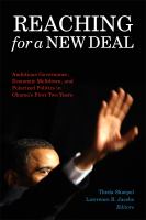 Reaching for a new deal : ambitious governance, economic meltdown, and polarized politics in Obama's first two years /