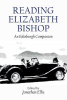 Reading Elizabeth Bishop : an Edinburgh companion /