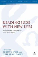 Reading Jude with new eyes methodological reassessments of the letter of Jude /
