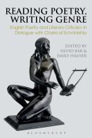 Reading poetry, writing genre English poetry and literary criticism in dialogue with classical scholarship /