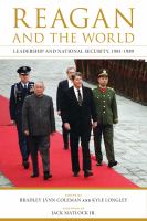 Reagan and the world : leadership and national security, 1981-1989 /