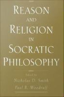 Reason and religion in Socratic philosophy