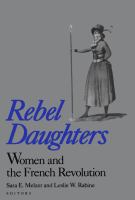 Rebel daughters women and the French Revolution /