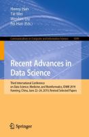 Recent Advances in Data Science Third International Conference on Data Science, Medicine, and Bioinformatics, IDMB 2019, Nanning, China, June 22–24, 2019, Revised Selected Papers /