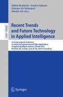 Recent Trends and Future Technology in Applied Intelligence 31st International Conference on Industrial Engineering and Other Applications of Applied Intelligent Systems, IEA/AIE 2018, Montreal, QC, Canada, June 25-28, 2018, Proceedings /