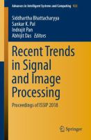 Recent Trends in Signal and Image Processing Proceedings of ISSIP 2018 /