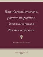 Recent economic developments, prospects, and progress in institution building in the West Bank and Gaza Strip