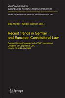 Recent trends in German and European constitutional law German reports presented to the XVIIth International Congress on Comparative Law, Utrecht, 16 to 22 July 2006 /