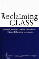 Reclaiming class women, poverty, and the promise of higher education in America /