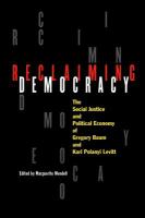 Reclaiming democracy the social justice and the political economy of Gregory Baum and Kari Polanyi Levitt /