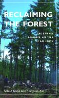 Reclaiming the forest the Ewenki reindeer herders of Aoluguya /