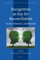 Recognition as Key for Reconciliation Israel, Palestine, and Beyond /