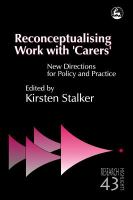 Reconceptualising work with "carers" new directions for policy and practice /