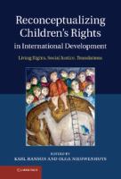 Reconceptualizing children's rights in international development living rights, social justice, translations /