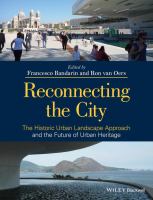 Reconnecting the city the historic urban landscape approach and the future of urban heritage /